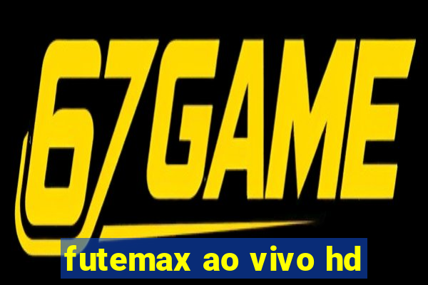 futemax ao vivo hd